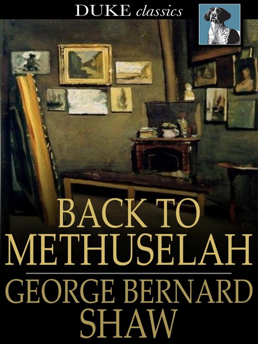 Title details for Back to Methuselah by George Bernard Shaw - Available